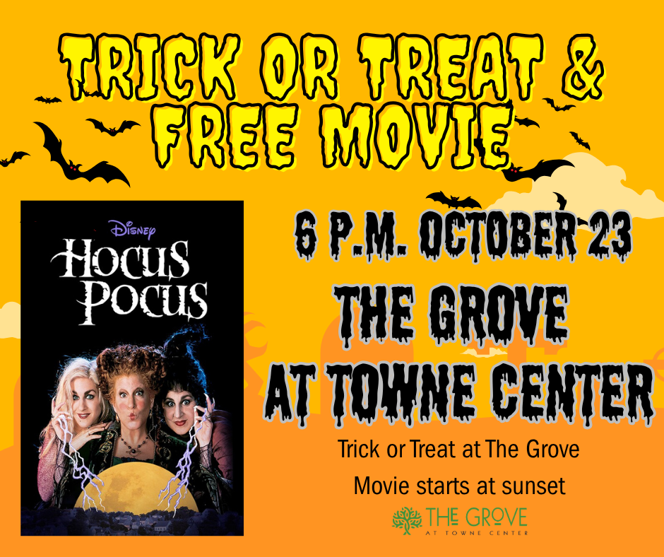 A flyer providing information on the annual Downtown Trick or Treat and a Movie event held at The Grove at Towne Center.  The fun starts at 6 p.m. with trick or treating where children visit the businesses in The Grove for their treats.  Trick or treating ends at 8 p.m.  At sunset, the movie Hocus Pocus will be shown on the grassy area in the middle of The Grove.  Bring chairs or blankets and have a great time.  This event is free.