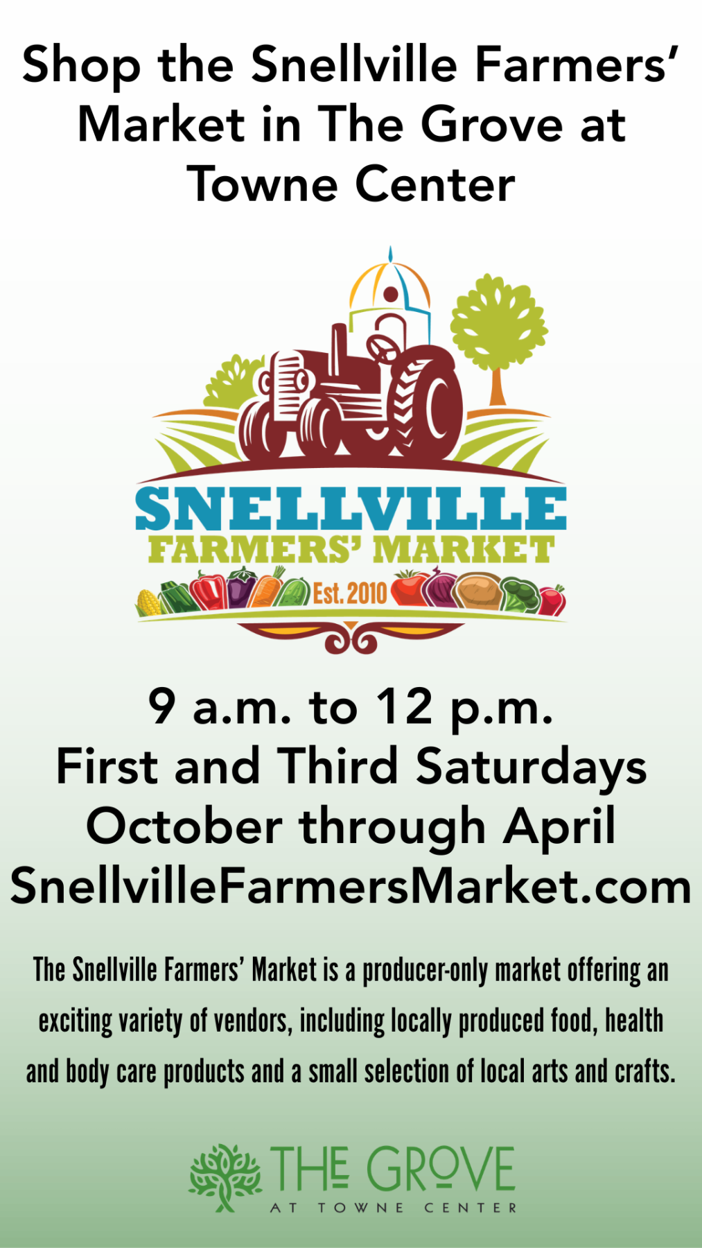 Shop the Snellville Farmer's Market in The Grove at Towne Center from 9 am until 12 noon.